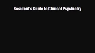 [PDF] Resident's Guide to Clinical Psychiatry [PDF] Online