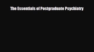 [Download] The Essentials of Postgraduate Psychiatry [PDF] Online