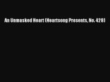 Read An Unmasked Heart (Heartsong Presents No. 428) Ebook Free