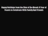 PDF Happy Holidays from the Diva of Do-Ahead: A Year of Feasts to Celebrate With Family And