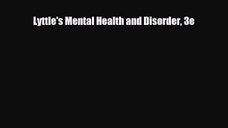 Download Lyttle's Mental Health and Disorder 3e Read Online
