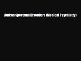 PDF Autism Spectrum Disorders (Medical Psychiatry) Free Books