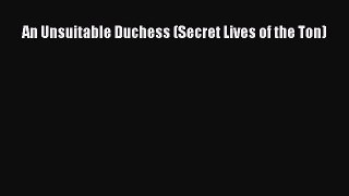 PDF An Unsuitable Duchess (Secret Lives of the Ton) Free Books