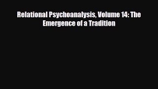 Download Relational Psychoanalysis Volume 14: The Emergence of a Tradition Ebook
