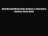 Read Rand Mcnally Miami-Dade Broward & Palm Beach Counties: Street Guide Ebook Free