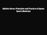 Read Athletic Horse: Principles and Practice of Equine Sports Medicine Ebook Free