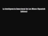 Download La Inteligencia Emocional de Los Ninos (Spanish Edition) PDF Free