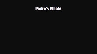 Read ‪Pedro's Whale‬ Ebook Free