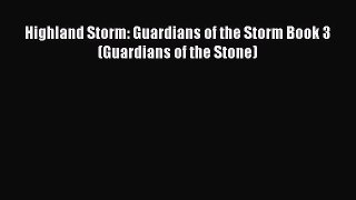 PDF Highland Storm: Guardians of the Storm Book 3 (Guardians of the Stone) Free Books