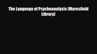 Download The Language of Psychoanalysis (Maresfield Library) Ebook
