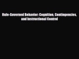 Download Rule-Governed Behavior: Cognition Contingencies and Instructional Control PDF Book