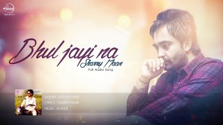 Bhul Jayi Na ( Full Audio Song ) - Sharry Maan - Latest Punjabi Song 2016 - Speed Records