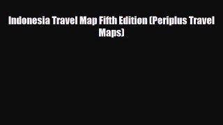 Download Indonesia Travel Map Fifth Edition (Periplus Travel Maps) Free Books