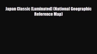 Download Japan Classic [Laminated] (National Geographic Reference Map) Free Books