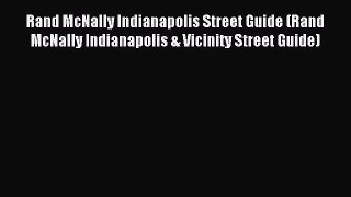 Read Rand McNally Indianapolis Street Guide (Rand McNally Indianapolis & Vicinity Street Guide)