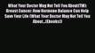 Read What Your Doctor May Not Tell You About(TM): Breast Cancer: How Hormone Balance Can Help