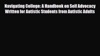 Read ‪Navigating College: A Handbook on Self Advocacy Written for Autistic Students from Autistic‬