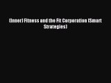 Read (Inner) Fitness and the Fit Corporation (Smart Strategies) Ebook Free