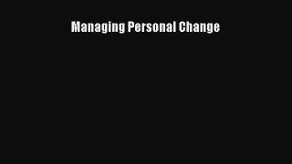 Read Managing Personal Change Ebook Free