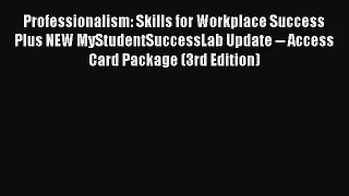 Download Professionalism: Skills for Workplace Success Plus NEW MyStudentSuccessLab Update