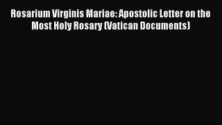 Read Rosarium Virginis Mariae: Apostolic Letter on the Most Holy Rosary (Vatican Documents)