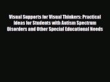 Read ‪Visual Supports for Visual Thinkers: Practical Ideas for Students with Autism Spectrum