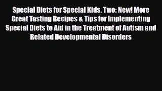Read ‪Special Diets for Special Kids Two: New! More Great Tasting Recipes & Tips for Implementing‬