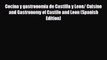 PDF Cocina y gastronomia de Castilla y Leon/ Cuisine and Gastronomy of Castile and Leon (Spanish