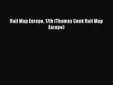 Download Rail Map Europe 17th (Thomas Cook Rail Map Europe) Ebook Online