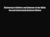 Read Dictionary of Deities and Demons in the Bible: Second Extensively Revised Edition Ebook