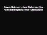 [PDF] Leadership Conversations: Challenging High Potential Managers to Become Great Leaders