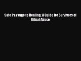 PDF Safe Passage to Healing: A Guide for Survivors of Ritual Abuse Free Books