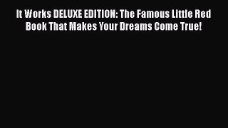 Read It Works DELUXE EDITION: The Famous Little Red Book That Makes Your Dreams Come True!