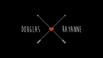 Douglas e Rayanne | Vida