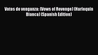 PDF Votos de venganza: (Vows of Revenge) (Harlequin Bianca) (Spanish Edition) Free Books