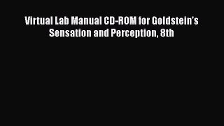 [PDF] Virtual Lab Manual CD-ROM for Goldstein's Sensation and Perception 8th [Download] Online