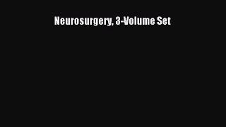 Download Neurosurgery 3-Volume Set Ebook Free