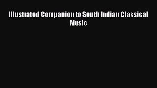 Download Illustrated Companion to South Indian Classical Music PDF Free