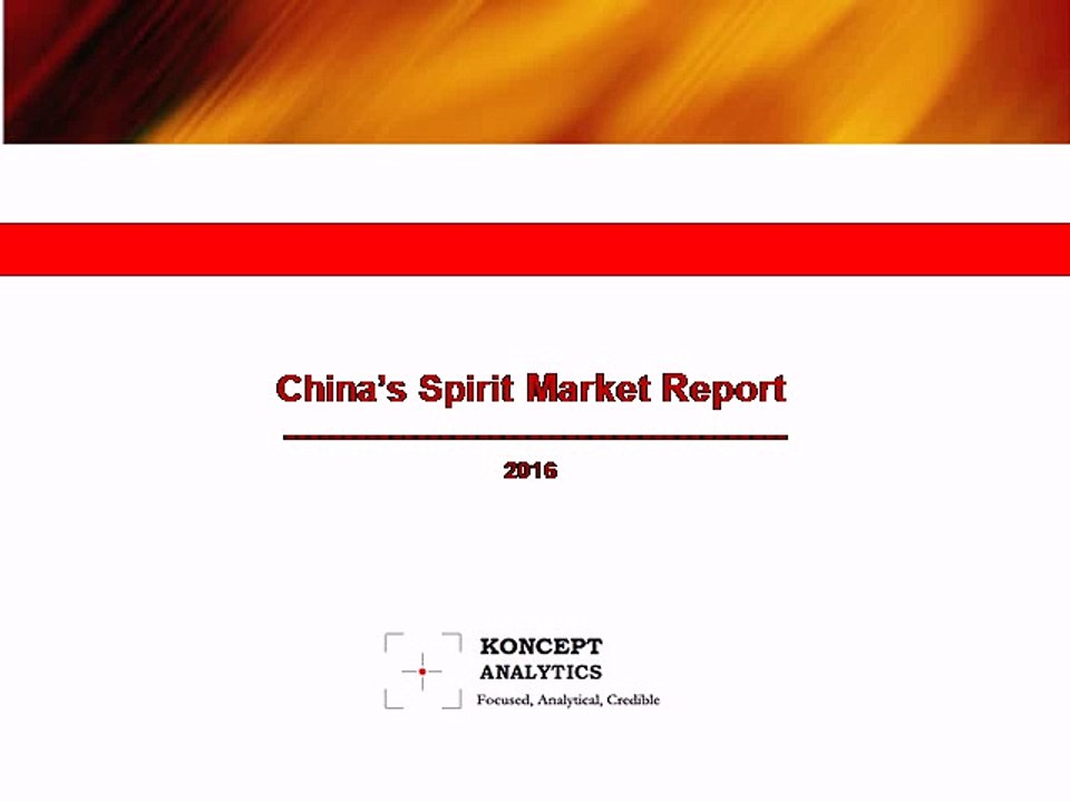 China Spirits Market Report: 2016 Edition - New Report by Koncept Analytics