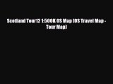 Download Scotland Tour12 1:500K OS Map (OS Travel Map - Tour Map) Free Books