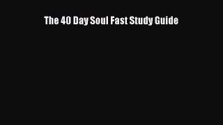 Download The 40 Day Soul Fast Study Guide Ebook Online