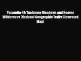 PDF Yosemite NE: Tuolumne Meadows and Hoover Wilderness (National Geographic Trails Illustrated