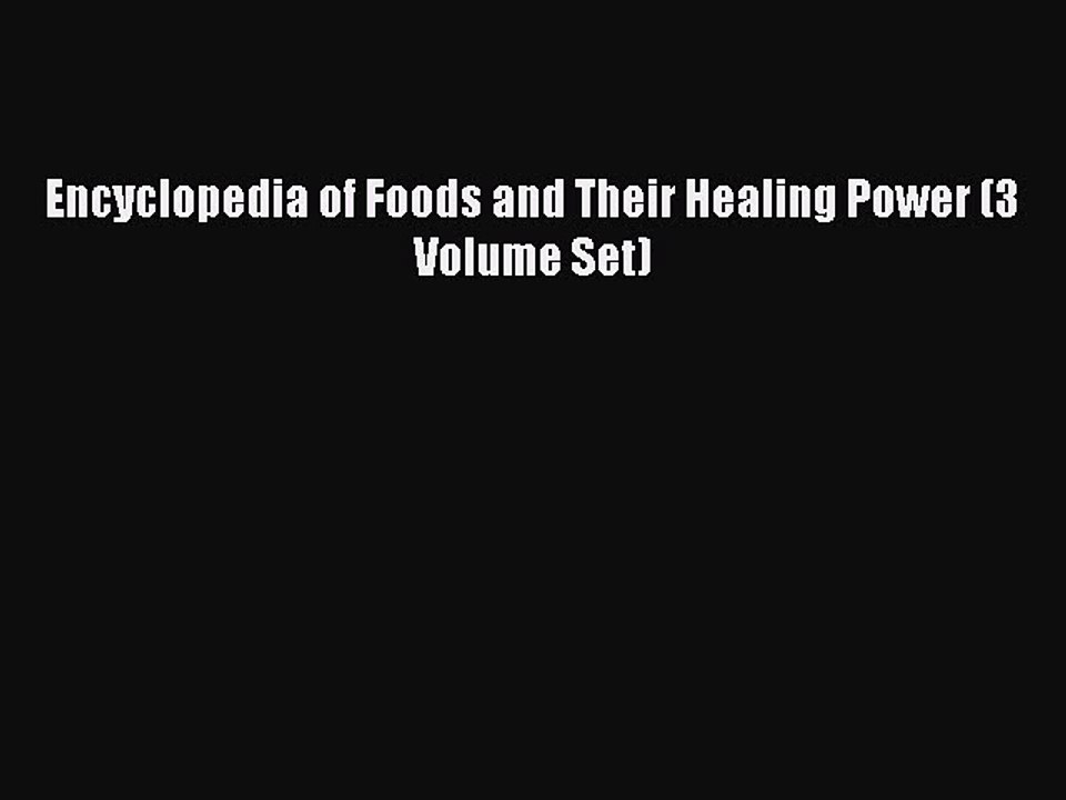 Download Encyclopedia of Foods and Their Healing Power (3 Volume Set) Ebook Free