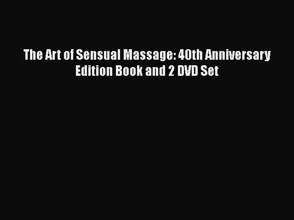 The Art of Sensual Massage: 40th Anniversary Edition Book and 2 DVD SetDownload The Art of