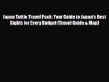 PDF Japan Tuttle Travel Pack: Your Guide to Japan's Best Sights for Every Budget (Travel Guide