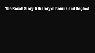 PDF The Rexall Story: A History of Genius and Neglect  EBook
