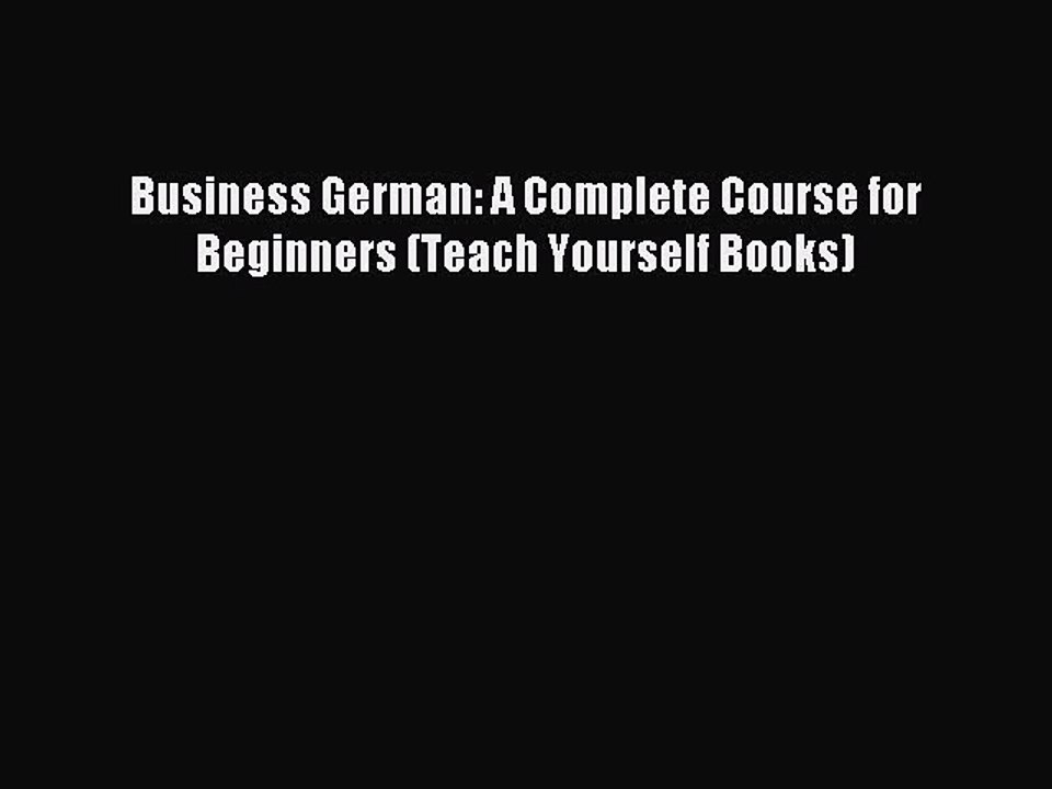 Download Business German: A Complete Course for Beginners (Teach Yourself Books) Ebook Free