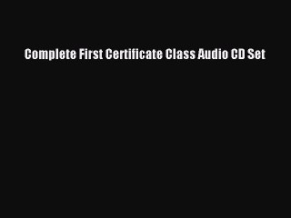 Download Complete First Certificate Class Audio CD Set Ebook Online