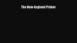 Read The New-England Primer Ebook Online