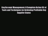 Read Key Account Management: A Complete Action Kit of Tools and Techniques for Achieving Profitable